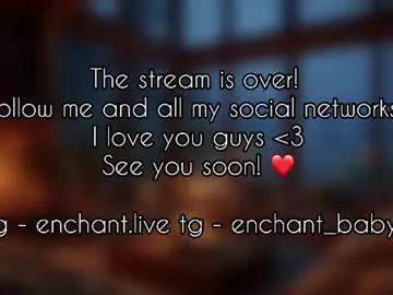 Chaturbate Best live sex cam show of enchant_baby_